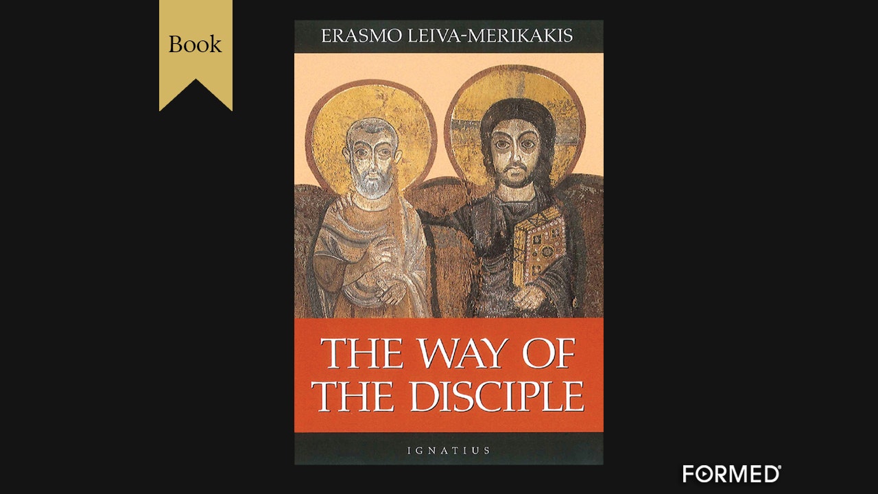 The Way of the Disciple by Erasmo Leiva-Merikakis