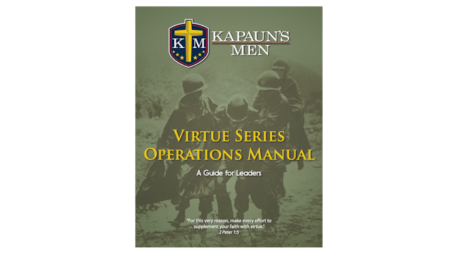 Kapaun's Men Virtue Series Operations Manual