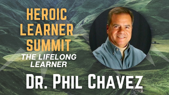 Heroic Learner Summit: Dr. Phil Chavez