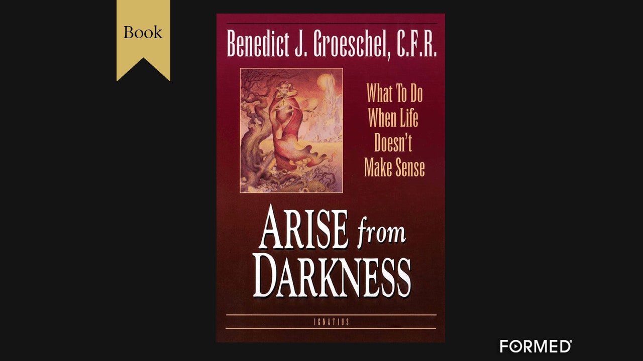 Arise from Darkness by Benedict Groeschel