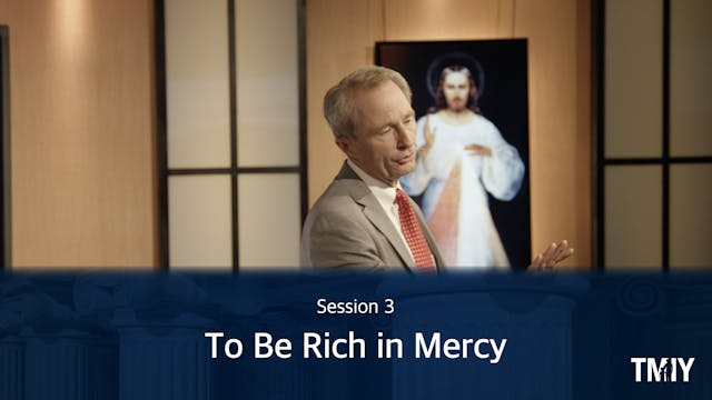 Manhood Session 3 - To Be Rich in Mercy