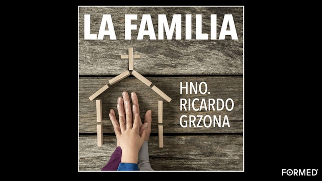 La Familia: Dios nos la ha confiado por Hno. Ricardo Grzona