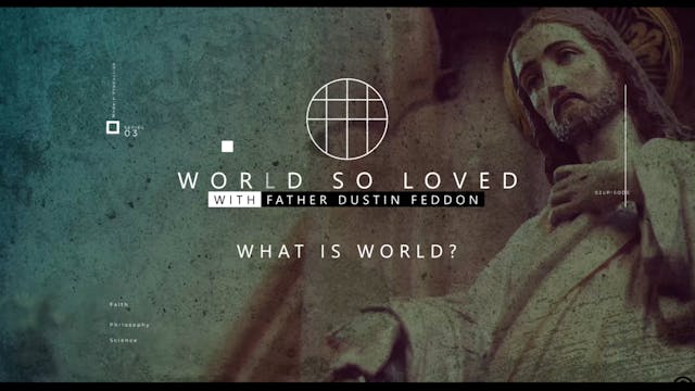 World So Loved: What Is World?