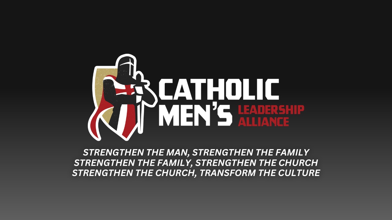 Catholic Men's Leadership Alliance Heroic Men