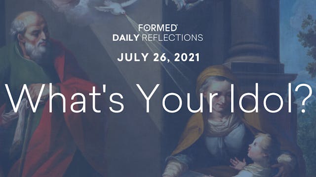 Daily Reflections – July 26, 2021