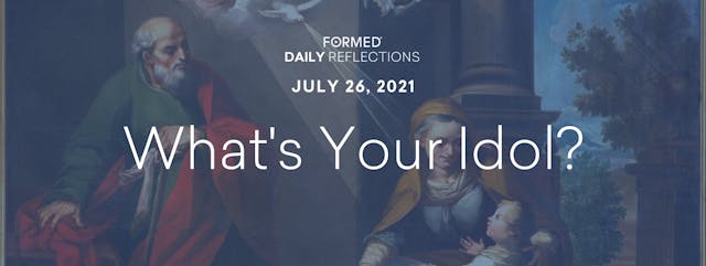 Daily Reflections – July 26, 2021