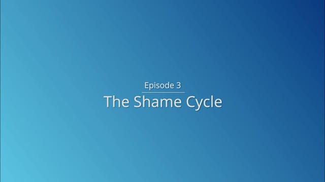 Day 3: The Shame Cycle
