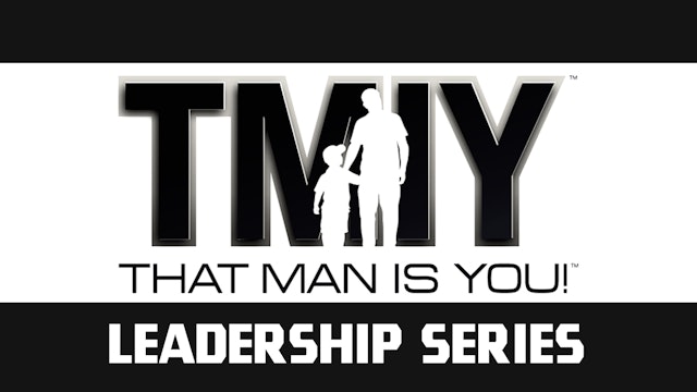That Man Is You: Leadership