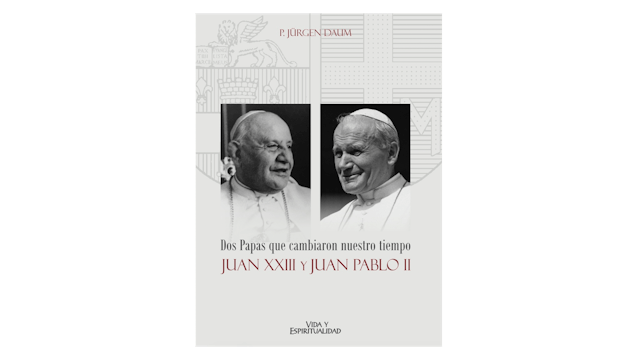 Dos Papas que cambiaron nuestro tiempo por P. Jürgen Daum