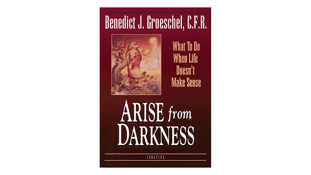 KINDLE: Arise from Darkness by Benedict Groeschel