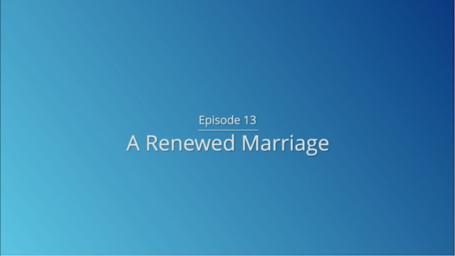 Day 13: A Renewed Marriage