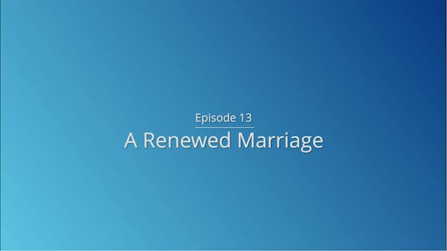 Day 13: A Renewed Marriage