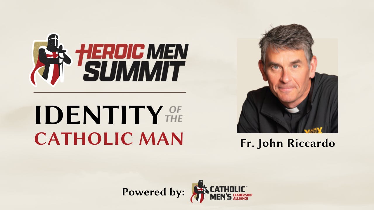 Fr. John Riccardo Talk Heroic Men