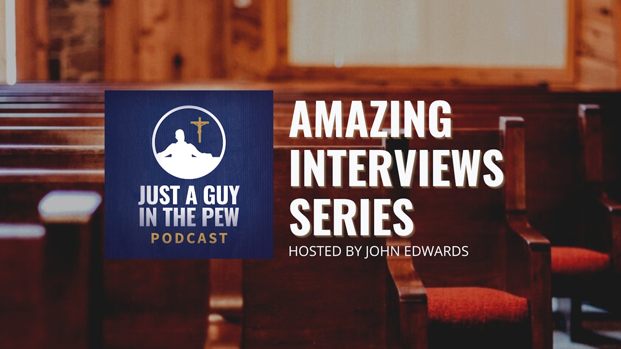 Just A Guy In The Pew: Amazing Interviews