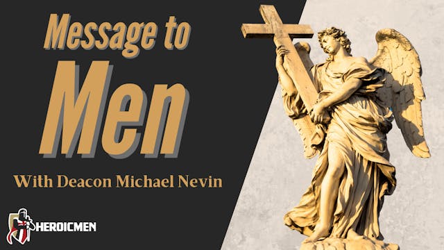 Message to Men from Deacon Michael Nevin