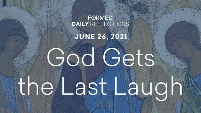 Daily Reflections – June 26, 2021