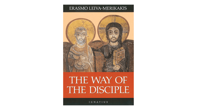 KINDLE: The Way of the Disciple by Erasmo Leiva-Merikakis