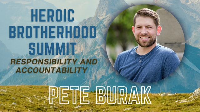 Heroic Brotherhood Summit: Pete Burak