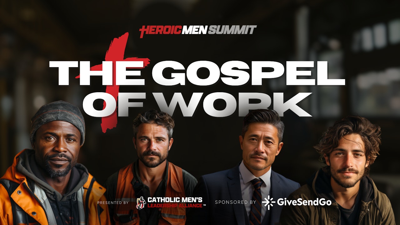 Gospel of Work | HeroicMen Summit