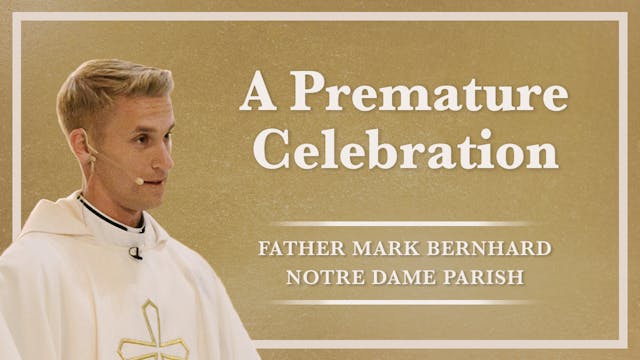 A Premature Celebration: Easter Homily 