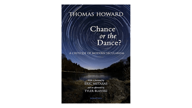 KINDLE: Chance or the Dance? A Critique of Modern Secularism by Thomas Howard