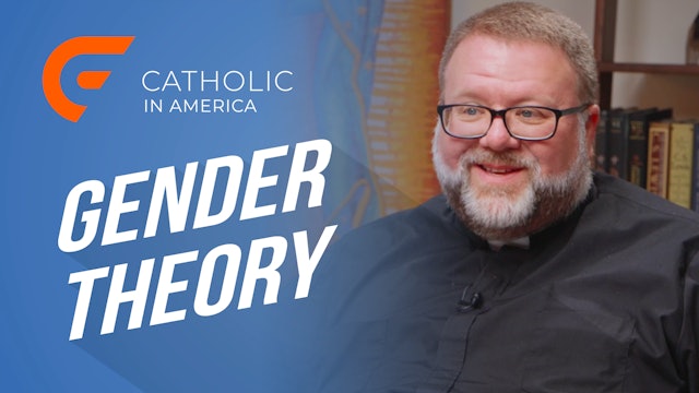 Catholic in America: Gender Theory