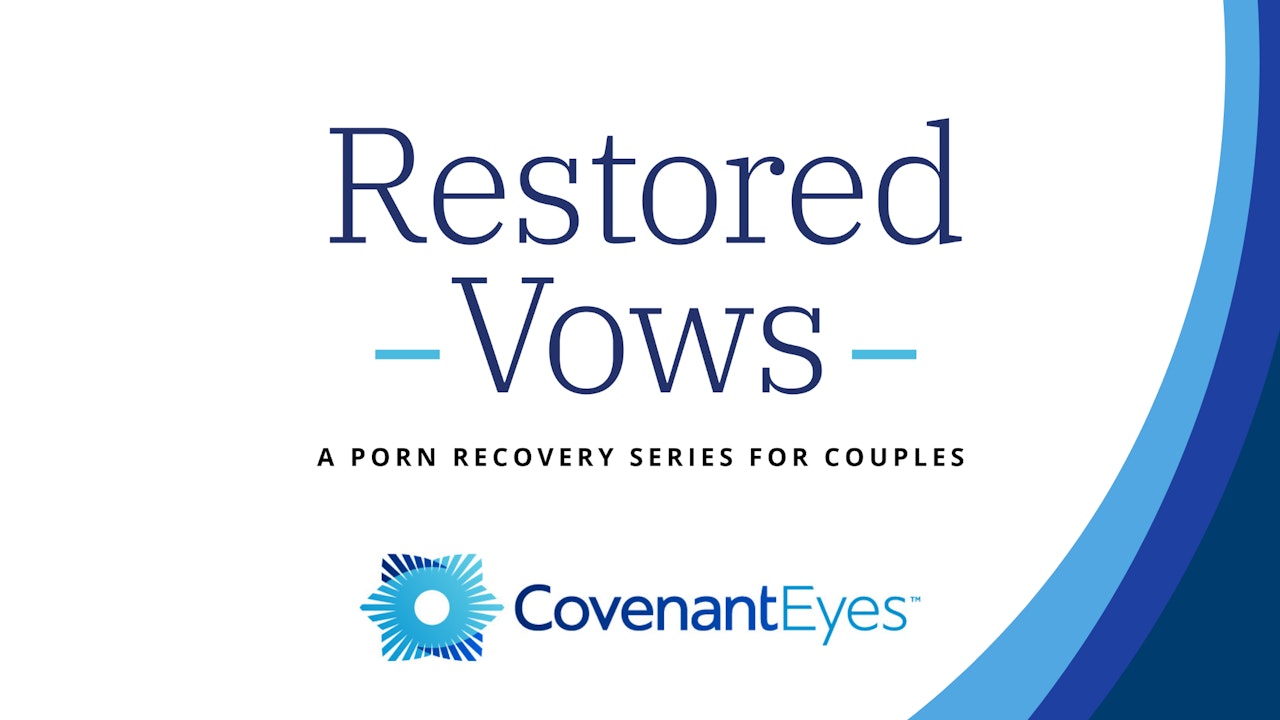 Restored Vows: A Porn Recovery Series for Couples