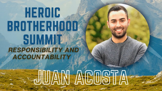 Heroic Brotherhood Summit: Juan Acosta