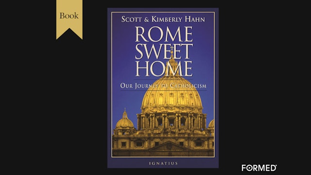 Rome Sweet Home: Our Journey to Catholicism by Scott & Kimberly Hahn