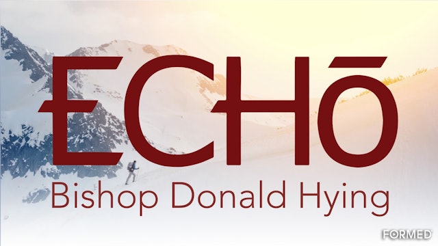 ECHO with Bishop Donald Hying
