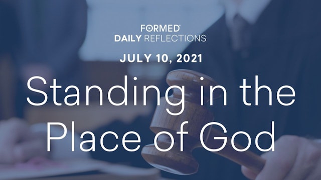 Daily Reflections – July 10, 2021