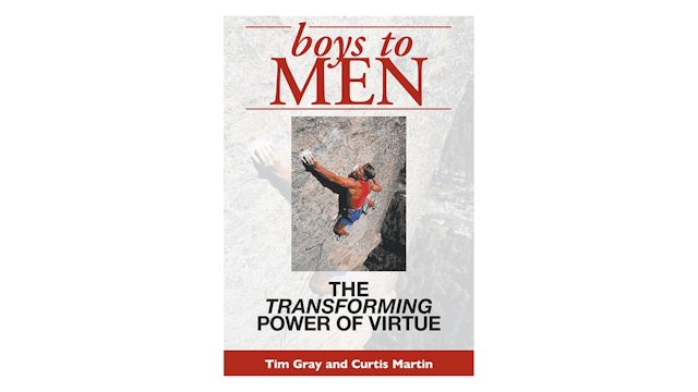 EPUB: Boys to Men: The Transforming Power of Virtue by Tim Gray & Curtis Martin