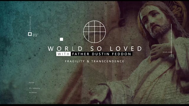 World So Loved: Fragility and Transce...