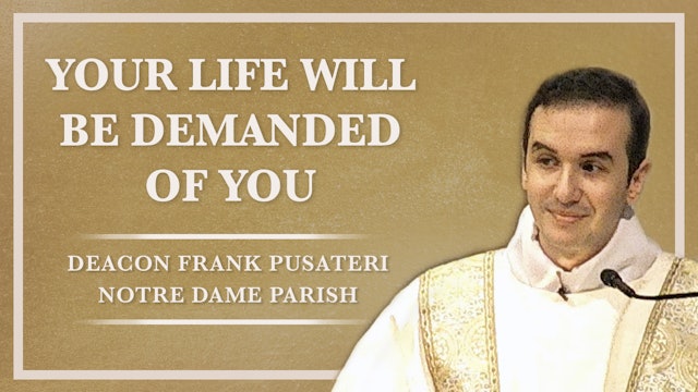 Your Life Will Be Demanded of You | Sunday July 31st