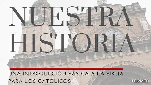 Nuestra Historia: Un repaso bíblico para católicos