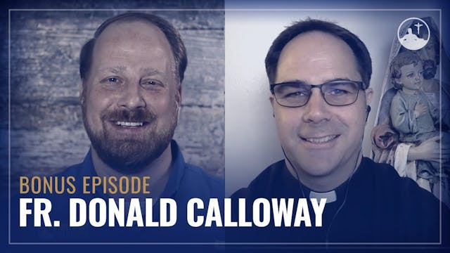 Interview with Fr. Donald Calloway