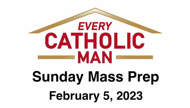 Every Catholic Man: Fifth Sunday in O...
