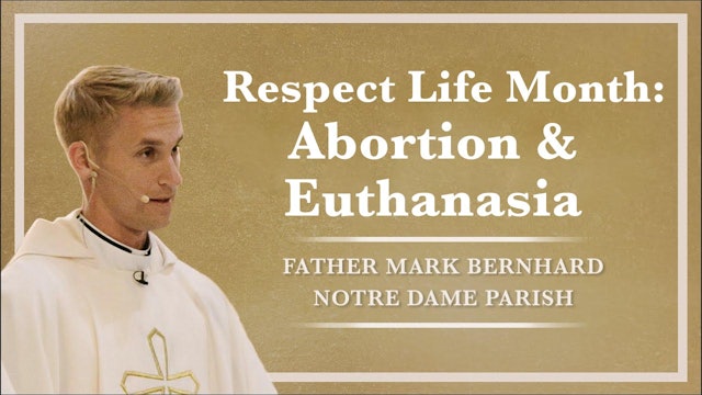 Respect Life Month- Abortion & Euthanasia | Sunday October 2nd