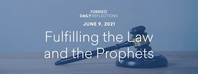 Daily Reflections – June 9, 2021