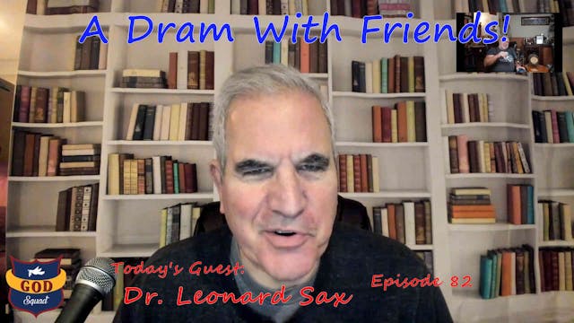 A Dram with Dr Leonard Sax | Episode 82