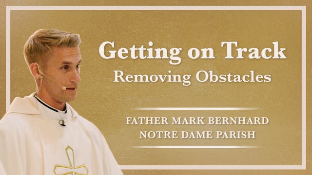 Removing Obstacles: First Sunday of Lent
