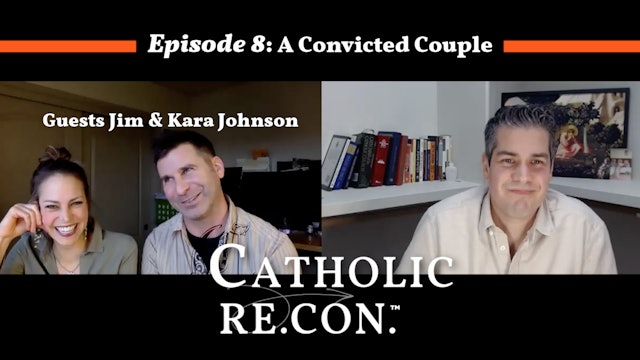 Jim and Kara: A Catholic & Protestant Marriage Finds Jesus in the Eucharist 