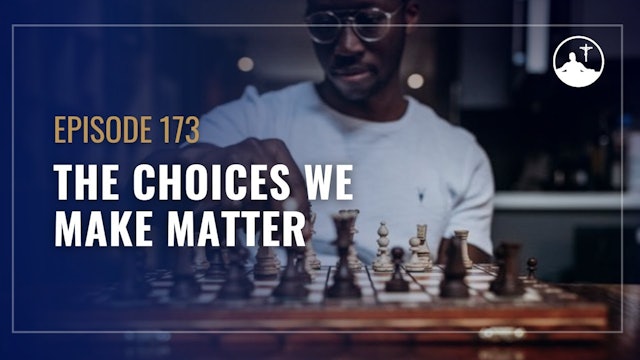 The Choices We Make Matter 