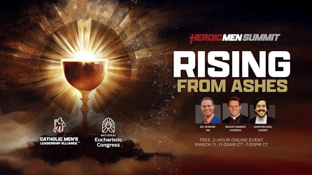 Heroic Men Summit: Rising from Ashes