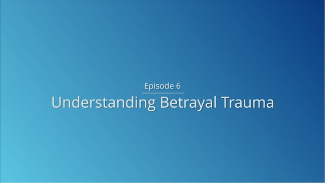Day 6: Understanding Betrayal Trauma