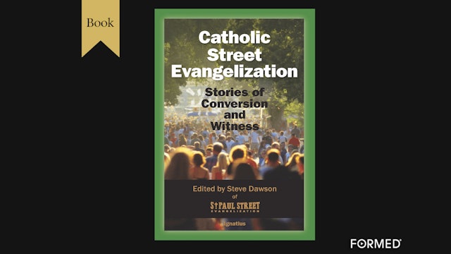Catholic Street Evangelization by Steve Dawson & Adam Janke