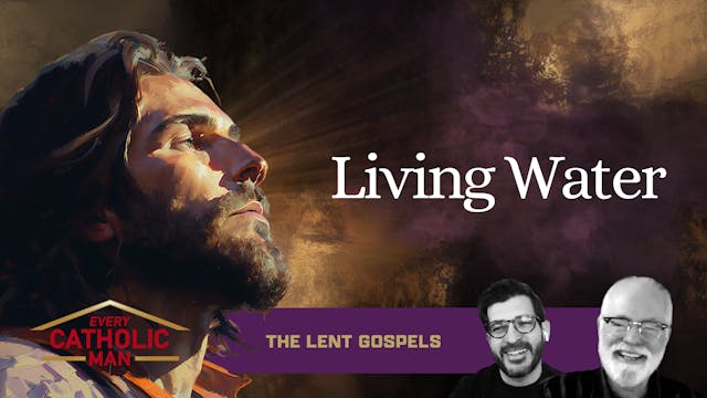 The Lent Gospels: 3rd Sunday of Lent