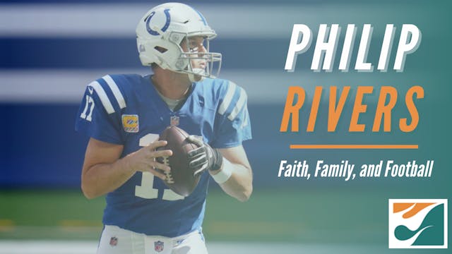 Philip Rivers: Faith, Family, and Foo...