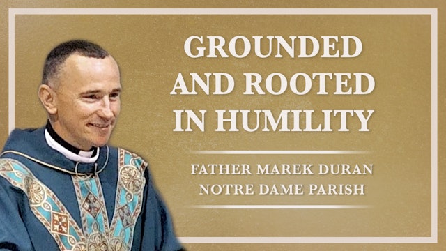 Grounded and Rooted in Humility | Sunday August 28