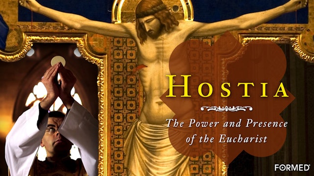 Hostia: The Power and Presence of the Eucharist